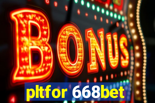 pltfor 668bet